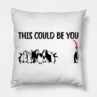 This Could Be You Pillow