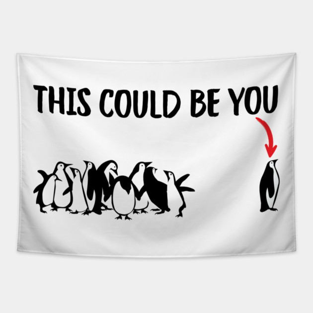 This Could Be You Tapestry by Creatifly Graphic Tees