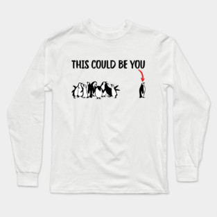 This Could Be You Long Sleeve T-Shirt