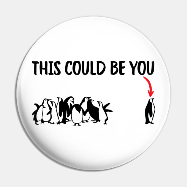 This Could Be You Pin by Creatifly Graphic Tees