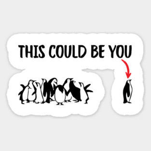 This Could Be You Sticker
