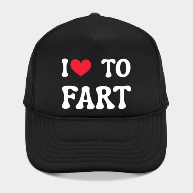 I Love To Fart by Creatifly Graphic Tees