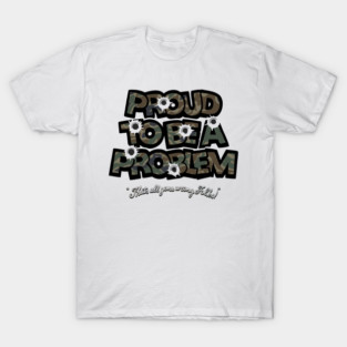 Bulletproof problem T-Shirt