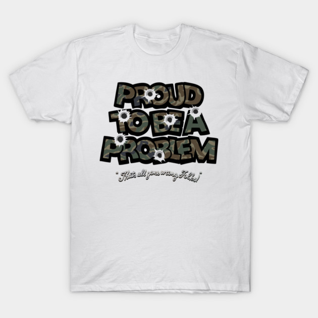 Bulletproof problem T-Shirt by Wrong