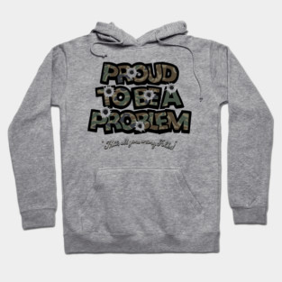 Bulletproof problem Hoodie