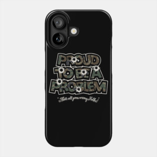 Bulletproof problem Phone Case