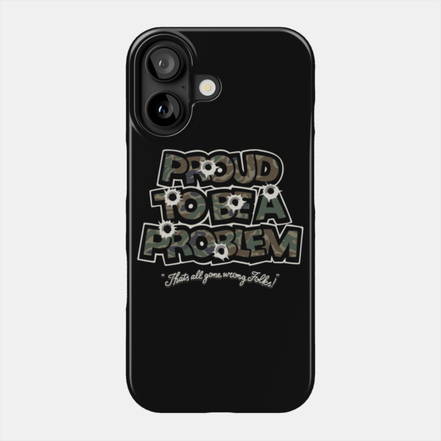 Bulletproof problem Phone Case by Wrong