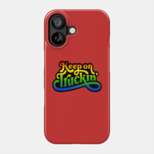 Keep On Truckin' Phone Case