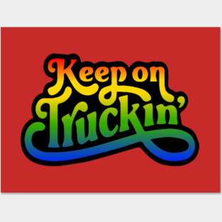 Keep On Truckin' Posters and Art