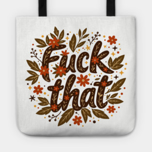 F*ck That Moody F-bomb Adult Humor Tote