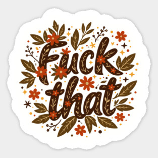 F*ck That Moody F-bomb Adult Humor Sticker