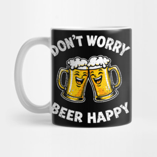 Don't Worry Beer Happy Chill Party Vibes Mug