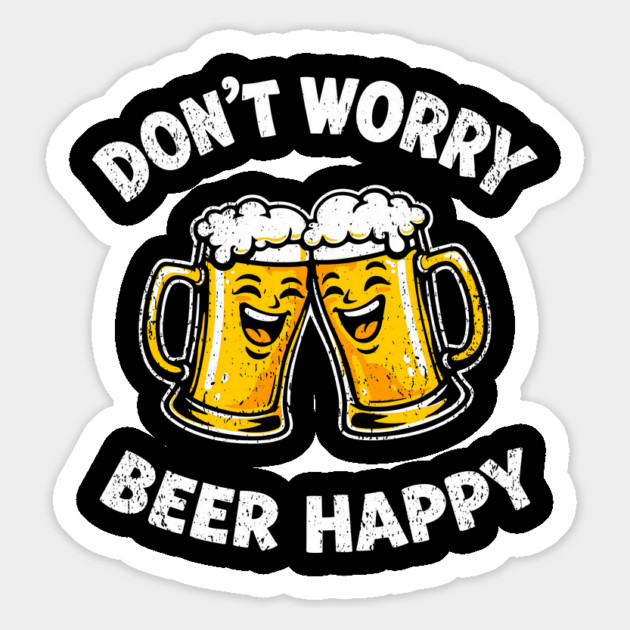 Don't Worry Beer Happy Chill Party Vibes Magnet by Anticorporati