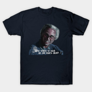 The Righteous Gemstones: Old Man's Dick T-Shirt