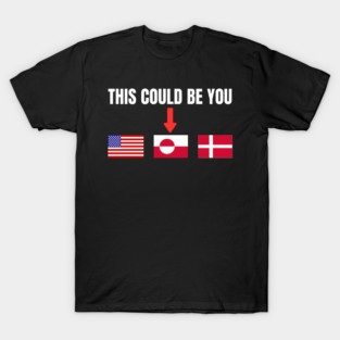 This Could Be You T-Shirt