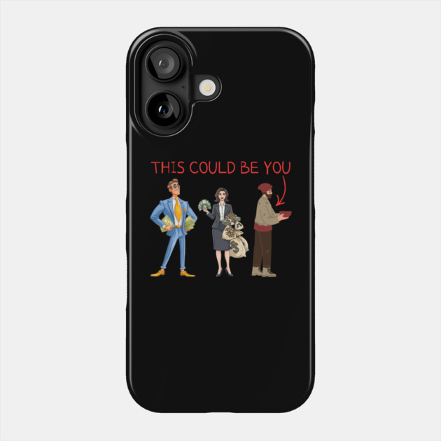 This Could Be You Phone Case by Creatifly Graphic Tees