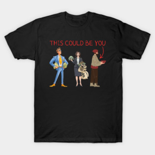 This Could Be You T-Shirt