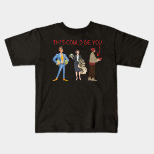 This Could Be You Kids T-Shirt
