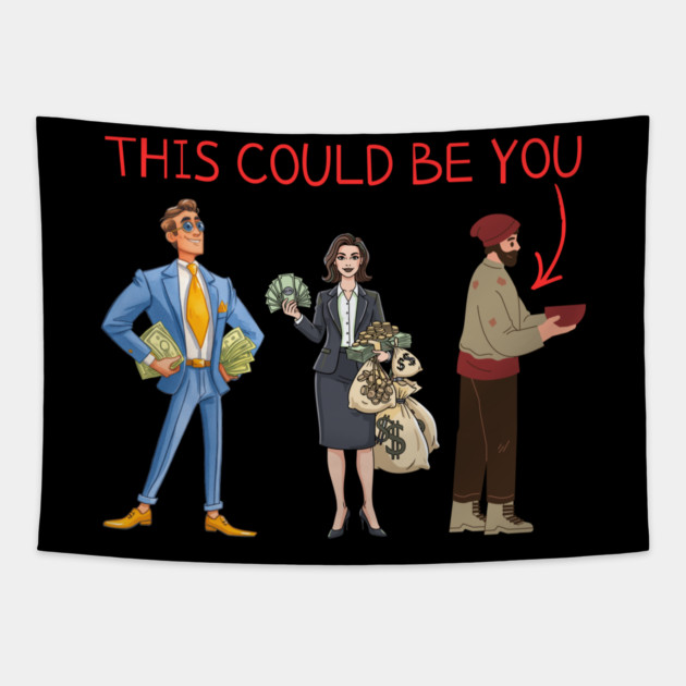 This Could Be You Tapestry by Creatifly Graphic Tees