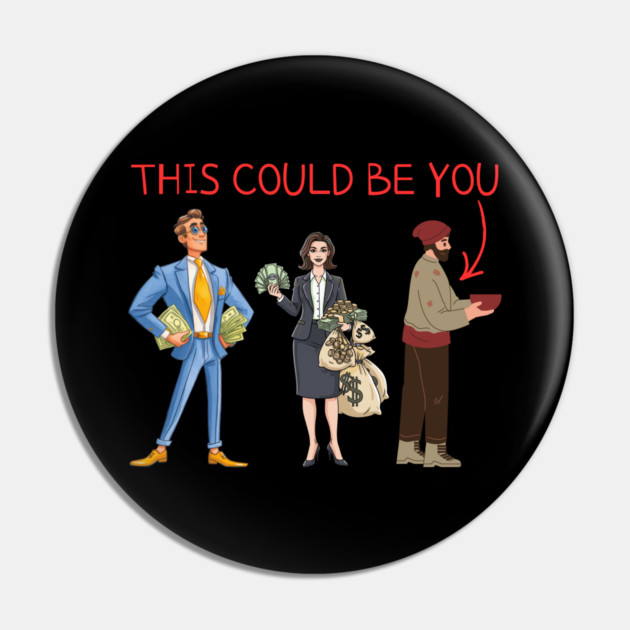 This Could Be You Pin by Creatifly Graphic Tees