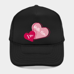 I'm With Him Valentine Hearts Couples Matching Love Hat