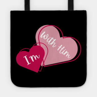 I'm With Him Valentine Hearts Couples Matching Love Tote