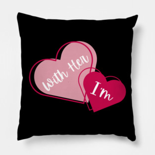 I'm With Her Valentine Hearts Couples Matching Love Pillow