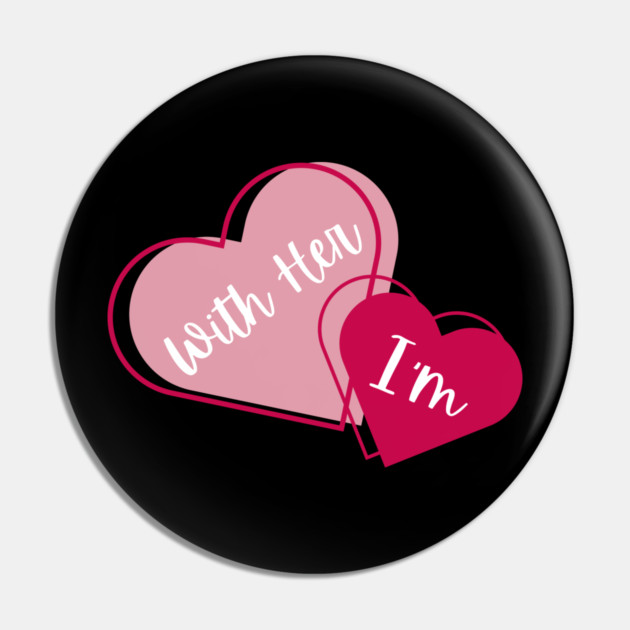 I'm With Her Valentine Hearts Couples Matching Love Pin by Creatifly Graphic Tees