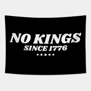 No Kings in America Since 1776 Tapestry