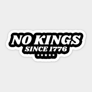 No Kings in America Since 1776 Sticker