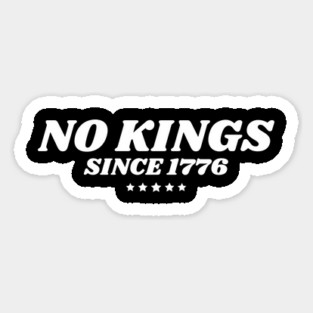 No Kings in America Since 1776 Magnet