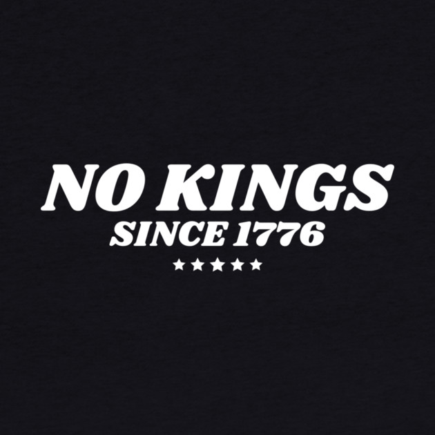 No Kings in America Since 1776 by The WYLD Tribe