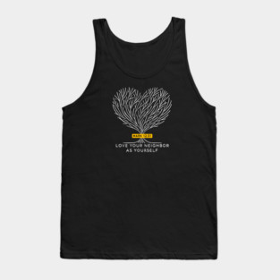 Love Your Neighbor As Yourself —  Mark 12:31 Tank Top