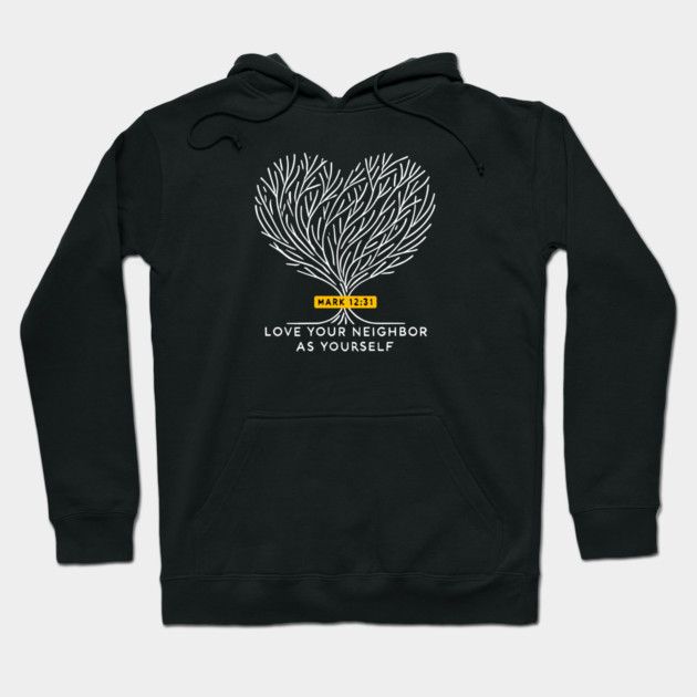 Love Your Neighbor As Yourself —  Mark 12:31 Hoodie by Charles's Store 8