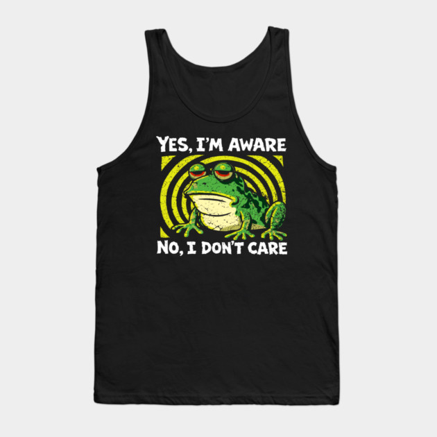 Yes I'm Aware No I Don't Care Cynical Humor Tank Top by Anticorporati