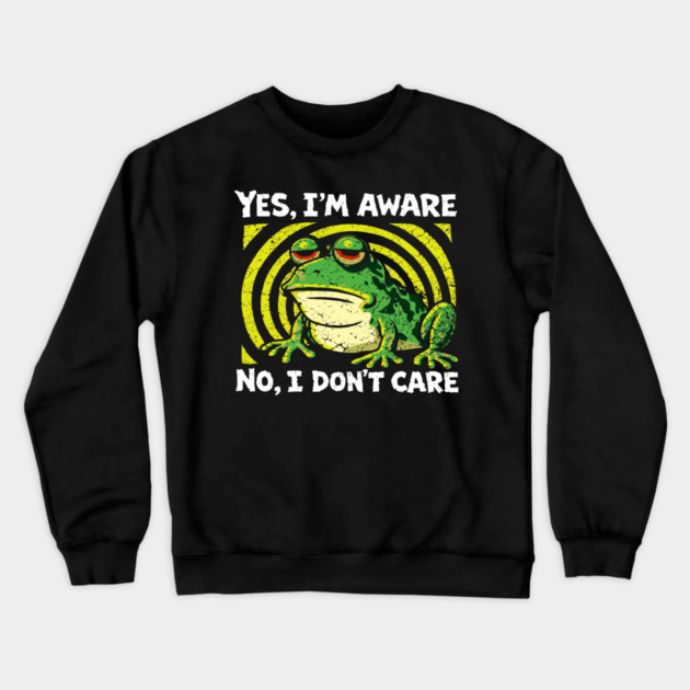 Yes I'm Aware No I Don't Care Cynical Humor Crewneck Sweatshirt by Anticorporati