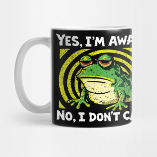 Yes I'm Aware No I Don't Care Cynical Humor Mug