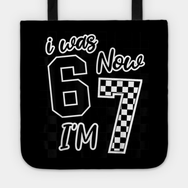 I was 6 Now I'm 7 67 Six Seven Meme 7 Years Old Birthday Tote by dtr_art