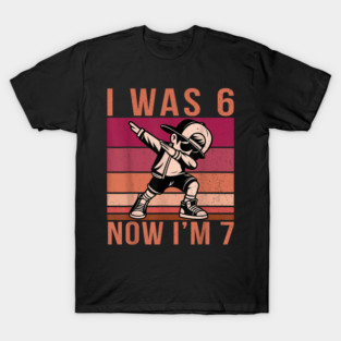 I was 6 Now I'm 7 67 Six Seven Meme 7 Years Old Birthday T-Shirt