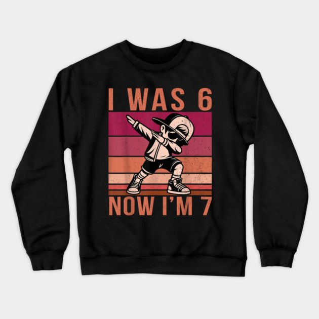 I was 6 Now I'm 7 67 Six Seven Meme 7 Years Old Birthday Crewneck Sweatshirt by dtr_art