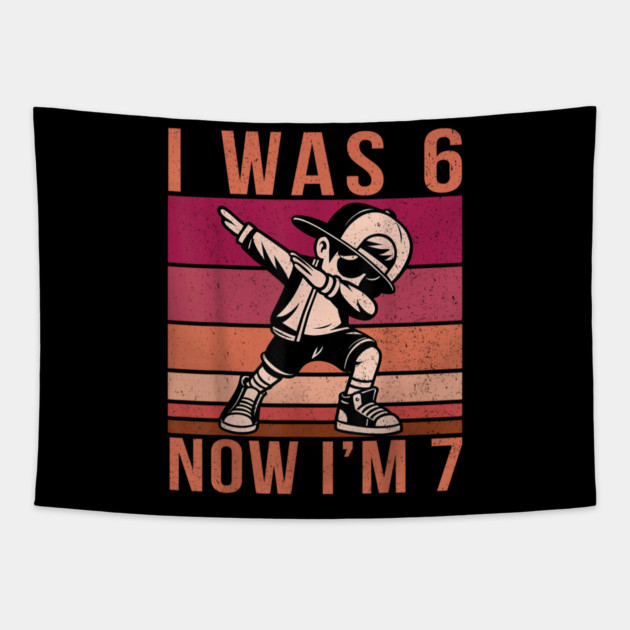 I was 6 Now I'm 7 67 Six Seven Meme 7 Years Old Birthday Tapestry by dtr_art