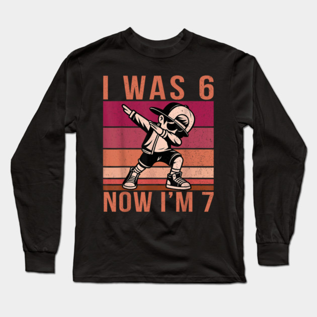 I was 6 Now I'm 7 67 Six Seven Meme 7 Years Old Birthday Long Sleeve T-Shirt by dtr_art
