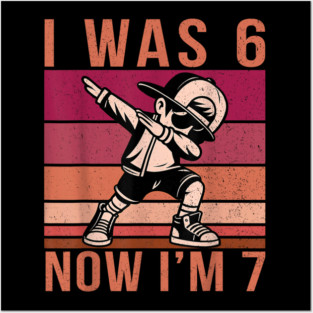 I was 6 Now I'm 7 67 Six Seven Meme 7 Years Old Birthday Posters and Art