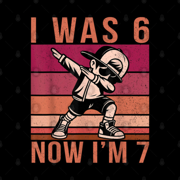 I was 6 Now I'm 7 67 Six Seven Meme 7 Years Old Birthday by dtr_art