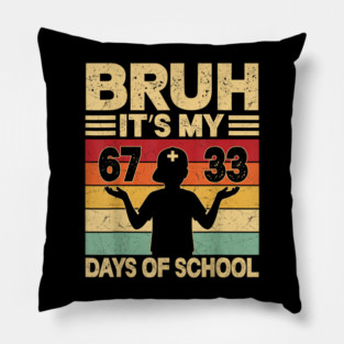 Bruh It's My 100 Days Of School Pillow