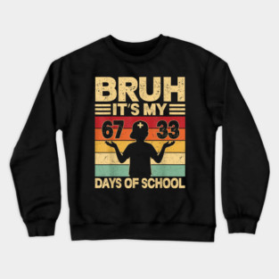 Bruh It's My 100 Days Of School Crewneck Sweatshirt