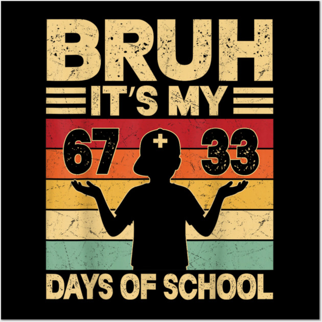 Bruh It's My 100 Days Of School Wall Art by dtr_art