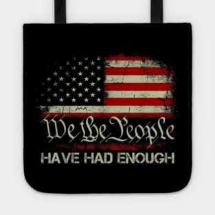 We-The-People-Have-Had-Enough Tote