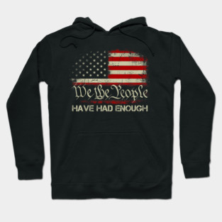 We-The-People-Have-Had-Enough Hoodie
