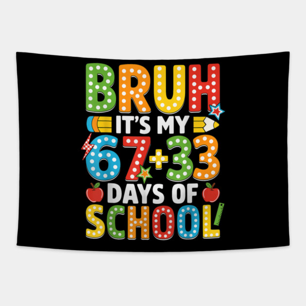 Bruh It's My 100 Days Of School Tapestry by dtr_art